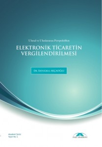 Ulusal ve Uluslararas? Perspektiften Elektronik Ticaretin Vergilendirilmesi